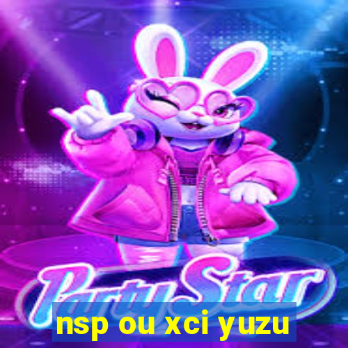 nsp ou xci yuzu